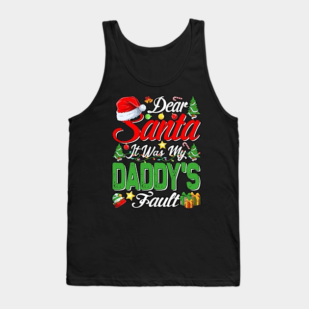 Dear Santa It Was My Daddys Fault Christmas Funny Chirtmas Gift Tank Top by intelus